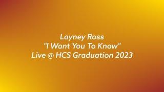 Layney Ross "I Want You To Know" - Live @ HCS Grad 2023