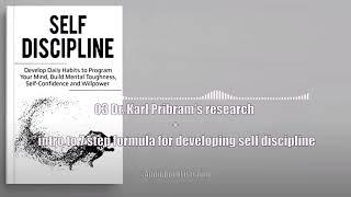 03 -SELF DISCIPLINE -Dr. Karl Pribram's research intro to 7 step formula for developing S D