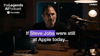 If Steve Jobs were still at Apple today... | Adwhyta's #TheLegendsAIPodcast