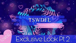 TSWDFL | Exclusive Look Pt 2