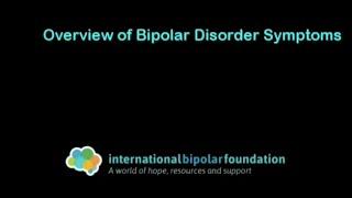 Overview of Bipolar Disorder Symptoms - Speaking of Symptoms Series