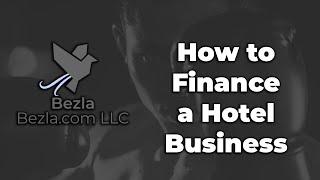 How to Finance a Hotel Business | Hotel Marketing