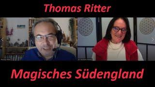 Thomas Ritter:  MAGISCHES SÜDENGLAND - Gesprächs-Vortrag zu Besuch bei Michelle Haintz