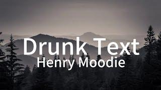 Henry Moodie - Drunk Text (Lyrics) | Mix Lyrics