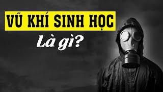 Vũ khí sinh học là gì? Hiểu rõ trong 5 phút