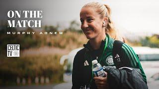 Murphy Agnew On The Match | Vorskla Poltava 0-1 Celtic FC Women