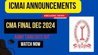 CMA Final December 2024 Admit card Date Out | CMA Final December 2024 Admit card