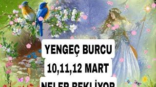 YENGEÇ BURCU  10,11,12 MART  NELER BEKLİYOR TAROT AÇILIM #keşfet #tarot