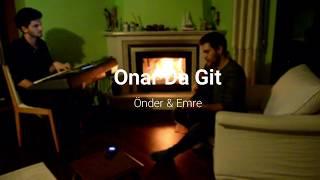 Önder ve Emre - Onar Da Git