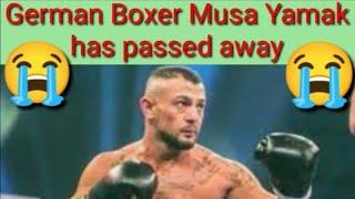 German Boxer musa yamak has passed away | Boxer musa yamak has died at 38 | Great Persons