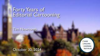 Osher Lifelong Learning Institute - Forty Years of Editorial Cartooning