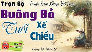 Truyện ngắn đời thực: Buông Bỏ Tuổi Xế Chiều | Nghe Kể truyện đêm khuya ngủ cực ngon