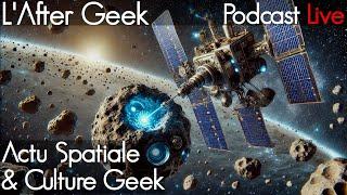 L'Actu Spatiale du Mois - Bientôt du Minage Spatial ?!Podcast Culture Geek - l'After Geek