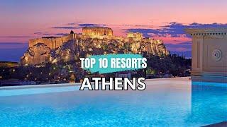 Top 10 Ultra Luxury Resorts In Athens