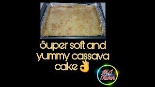 super soft and yummy cassava cake|MJ Oliver #howtomakeyummycassavacake