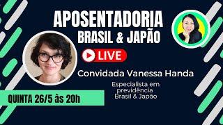 TUDO SOBRE APOSENTADORIA NO JAPÃO - Bate-papo com a especialista Vanessa Handa