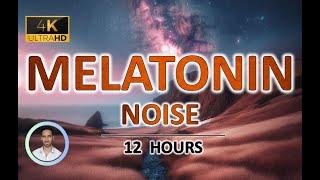 Calming Melatonin Noise for Rapid Deep Sleep | 12 Hours | BLACK SCREEN | Tinnitus & Anxiety Relief