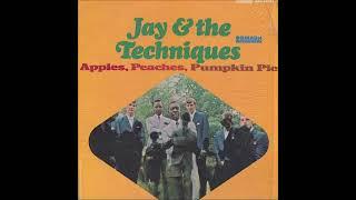 Jay & The Techniques - Apples, Peaches, Pumpkin Pie