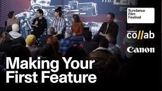 Making Your First Feature, A Sundance Collab Conversation| 2024 Sundance Film Festival