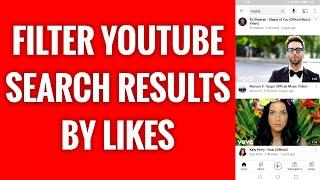 How To Filter YouTube Search Results By Likes