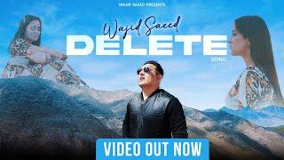 Delete Song | Wajid Saeed | Music Video | Sad Song | 2023