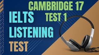 Ielts listening practice test | Cambridge 17 Test 1 | Ielts listening with transcript and answers