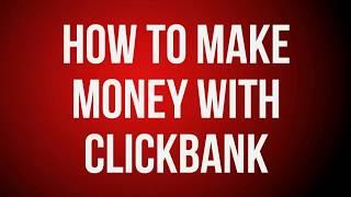 Clickbank Affiliate Marketing | How To Make Money With Clickbank In 2017