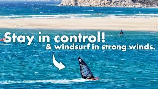 ️High Wind Windsurfing - 3 STEPS, to (not) fly away! | Tutorial