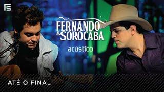 Fernando & Sorocaba - Até o Final | DVD Acústico