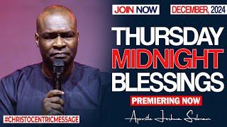 THURSDAY MIDNIGHT BLESSINGS, 19TH DECEMBER 2024 - Apostle Joshua Selman Good Word