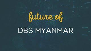 DBS Myanmar ရဲ့ အနာဂတ် | Make Money Online Myanmar