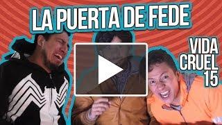 VIDA CRUEL - LA PUERTA DE FEDE ◀︎▶︎WEREVERTUMORRO◀︎▶︎