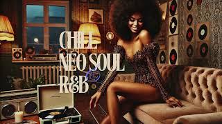 Chill Neo Soul & R&B | Cozy Soul Playlist