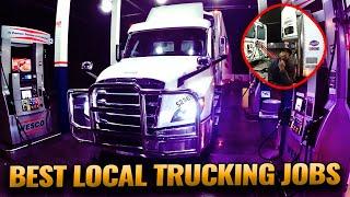 Best LOCAL Trucking Jobs!?!