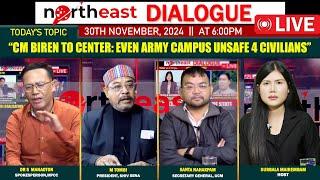 “CM BIREN TO CENTRE: EVEN ARMY CAMPUS UNSAFE 4 CIVILIANS” ON NORTHEAST WINDOW  30th |11|2024  [LIVE]