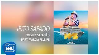 Wesley Safadão part. Márcia Fellipe - Jeito Safado [WS On Board 2018]