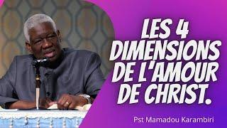 LES 4 DIMENSIONS DE L 'AMOUR DE CHRIST.  Pst Mamadou Karambiri