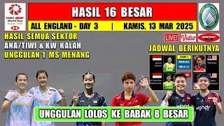 UNGGULAN LOLOS 8 BESAR ~ Hasil 16 Besar All England 2025 Hari Ini ~ PUTRI & ANTI KALAH ~AKANE MENANG