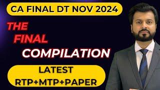 FINAL COMPILATION NOV 2024 | LATEST RTP + MTP + EXAM PAPER | CA FINAL DT | BY CA AARISH KHAN