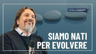 Siamo nati per evolvere