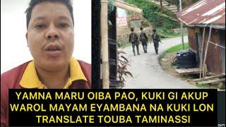 YAMNA MARU OIBA PAO, KUKI GI AKUP WAROL MAYAM EYAMBANA NA KUKI LON TRANSLATE TOUBA TAMINASSI