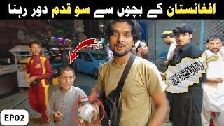 Avoid Such Children in Afghanistan  | Unexpected Experience  || Pakistan to Afghanistan || EP02