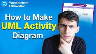 How to Make UML Activity Diagram丨UML Diagram Tutorial V2.0