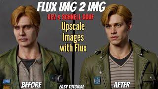 Enhanced Image to Image Upscaling with Flux GGUF and ComfyUI (Low-VRAM )