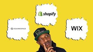 Best Place to Sell Online - Squarespace vs. Shopify vs. Wix