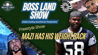 Boss Land Freestyle  - "Mazi Got his weight back and will be ready," according to Bryan Brouddus!!!