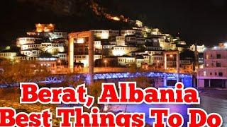 Things to do in Berat, Albania | Exploring BERAT, Most Unique City In ALBANIA