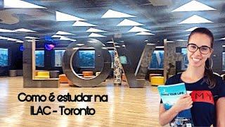 INTERCÂMBIO EM TORONTO   | COMO É ESTUDAR NA ILAC