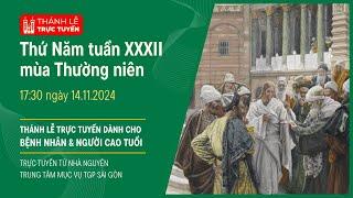 THỨ NĂM TUẦN XXXII MÙA THƯỜNG NIÊN | 17:30 NGÀY 14-11-2024 | TRUNG TÂM MỤC VỤ TGPSG