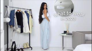 WHAT TO WEAR IN 2023- styling my favorite pieces | Ava